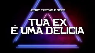 PLAYBACK - TUA EX &Eacute; UMA DELICIA - HENRY FREITAS E NEIFF (KARAOK&Ecirc;)