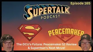Peacemaker's Wild Return & Superman's Future! |SuperTalk Podcast Ep.165: Plus Marvel Zombies & More!