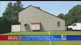Man Charged For Murder Of Wife, Father In Dover, NH