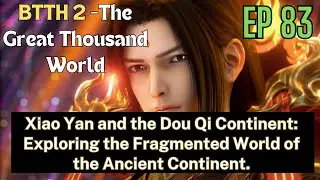 [EP142] Xiao Yan and the Dou Qi Continent: Exploring the Fragmented World of the Ancient Continent.
