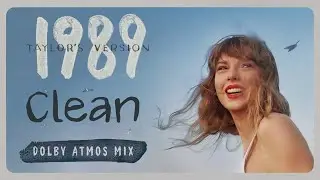 Clean (Taylor's Version) [Dolby Atmos Mix]