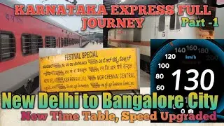 Karnataka Express full Journey New Delhi to Bangalore City junction ||Part 1 New Delhi to Manmad jn