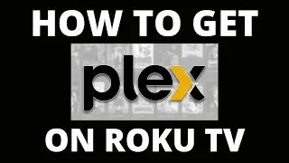 Как установить приложение Plex на телевизор Roku
