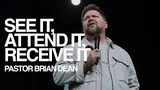 See It, Attend It, Receive It | Brian Dean | The House Modesto