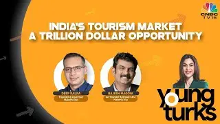 LIVE: India&rsquo;s Tourism Market: A Trillion Dollar Opportunity | Young Turks | CNBC TV18 LIVE