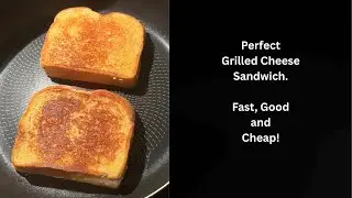 Perfect Grilled Cheese