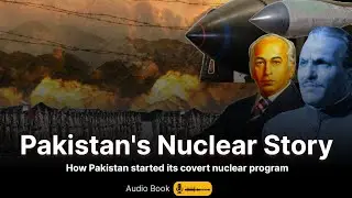 The Secret Nuclear Chronicles: How Pakistan Altered Global Dynamics