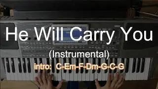 He Will Carry You Instrumental with Chords & Lyrics