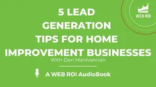 5 Lead Generation Tips for Home Improvement Businesses