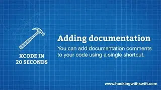 Xcode in 20 Seconds: Adding documentation