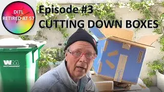 Cutting or Breaking Down Cardboard Boxes: DITL Retired at 57 Episode #3:  (Day In The Life retiree)