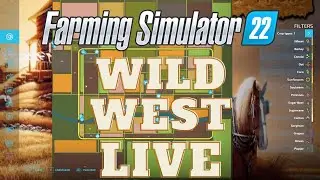 Farming Simulator 22 Live Stream Wild West Map EP 8