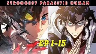 L'humain parasite le plus puissant | EP 1-15 |