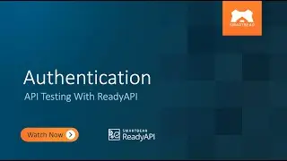 Authentication | API Testing With ReadyAPI