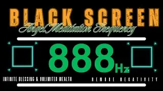 888Hz Angel Meditation Frequency | Infinite Blessing & Unlimited Wealth | Remove Negativity