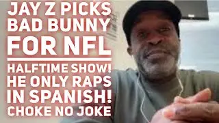 JAY Z PICKS BAD BUNNY HIS GLAAD AWARDS BUDDY FOR THE SUPER BOWL SHOW! - CHOKE NO JOKE LIVE