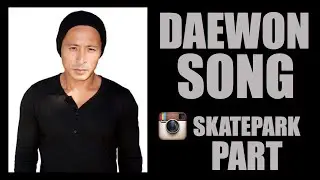 Daewon Song Insta Skatepark Part