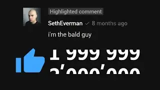 SethEverman's comment Hitting 2 Million Likes!