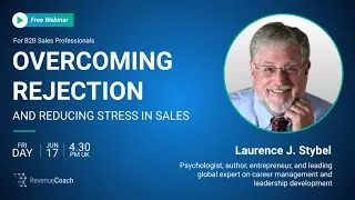 Overcoming rejection and reducing stress in sales - a Revenue Coach webinar recording