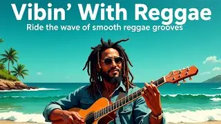 🌴 Sun-Kissed Reggae Grooves: Island Bliss & Positive Vibrations ☀️