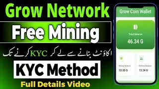 Grow Network Free Mining || Account Bana Kar KYC Karne Tak Ka Full Method | Grow Coin Wallet Details