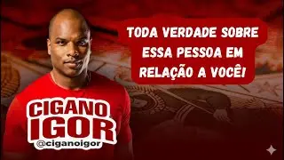TODA VERDADE SOBRE ESSA PESSOA EM RELAÇÃO A VOCÊ!