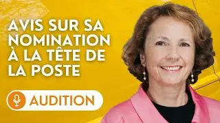 🔴 Audition de Marie-Ange Debon, proposée comme présidente du CA de La Poste par le Président