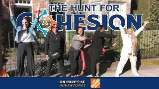Home Depot | The Hunt for Cohesion with On Purpose Adventures