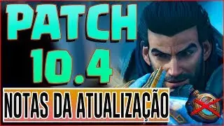 🔴 NOTAS DA ATUALIZA&Ccedil;&Atilde;O 10.4 - TONELADAS DE BUFFS, GNAR AP E LUX SUP - PATCH NOTES