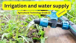 Agricultural technology grade 12: Irrigation and water supply02