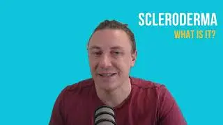 Scleroderma (Systemic Sclerosis) Explained