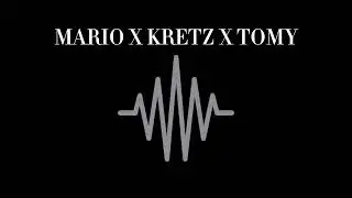 MARIO X KRETZ X TOMY - Patyizgatunk