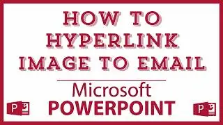 How To Hyperlink An Image To An Email Address In Microsoft PowerPoint | 365 |  Step-by-Step Guide!