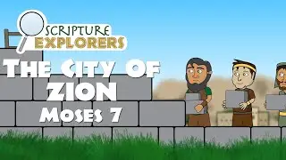 The City of Zion | Moses 7 | Come Follow Me 2022 | The Old Testament | Pearl of Great Price