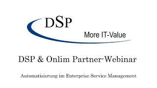 DSP x Onlim | Automatisierung und Chatbots im Enterprise Service Management