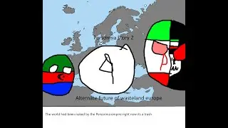 Alternate future of (wasteland) Europe ep:4 Personnia story 2