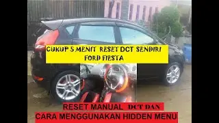 RESET DCT FORD FIESTA DAN CARA MENGGUNAKAN HIDDEN MENU#RESET DCT SENDIRI