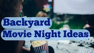 How to Host an EPIC Outdoor Movie Night