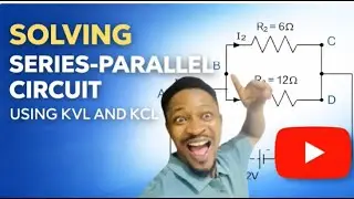 Solving Series-Parallel Circuit Using KVL and KCL