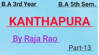 KANTHAPURA ! By Raja Rao ! Part-14 ! हिंदी में समझे ! B.A 5th Sem.!By Rajni Ma'am !
