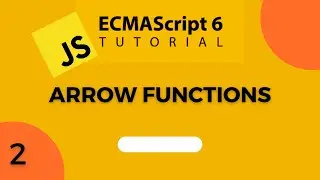 ES6 TUTORIAL 2 | ARROW FUNCTION