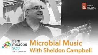 Microbial Music with Sheldon Campbell (Part 2) - Microbe 2017