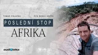 Tomáš Poláček - Poslední stop: Afrika | Audiokniha