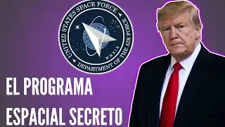 La fuerza Espacial y el Programa Espacial Secreto