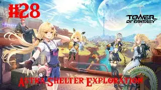 Tower of Fantasy Walkthrough Part 28 - Astra Shelter Exploration (No Commentary)