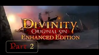 Divinity Original Sin Enhanced Edition Part 2 - Guards at the Bridge & Battle of the Beach