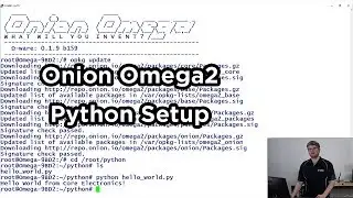 How to Install and Setup Python on Onion Omega 2 via Command Line / SSH
