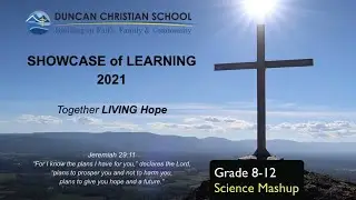 24. Showcase of Learning 2021 - Grade 9-12: Science Mashup