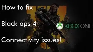 How to FIX BO4 Connectivity Issues! XBOX ONE Version