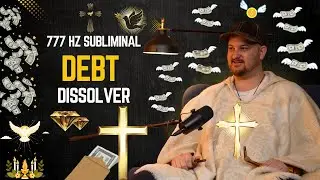 🌟 777 Hz Subliminal to Dissolve Debts | Faith & Theta Wave Freedom 🌟